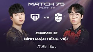 [15.03.2024] GEN vs NS | Game 2 | Bình Luận Tiếng Việt | LCK Mùa Xuân 2024
