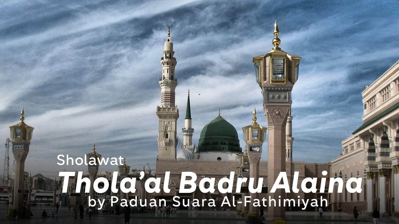 Tola'al Badru Alaina - Paduan Suara Al-Fathimiyah