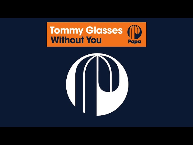 Without You (Main Mix) - Tommy Glasses