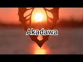 AKADAWA Video Lyrics By Esther Nish
