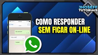 COMO RESPONDER AS PESSOAS NO WHATSAPP SEM FICAR ON-LINE - Atualizado