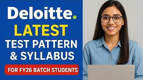Latest Deloitte test pattern & syllabus for FY26 batch students #deloitte #exampattern2025