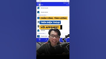 Ứng dụng chấm công, quản lý công việc, tính lương trên điện thoại với Appsheet | Hòa data