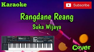 Rangdane Reang ( Suka Wijaya ) Karaoke - Cover - Musik Sandiwaraan