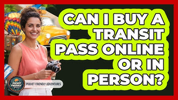 Can I Buy A Transit Pass Online Or In Person?