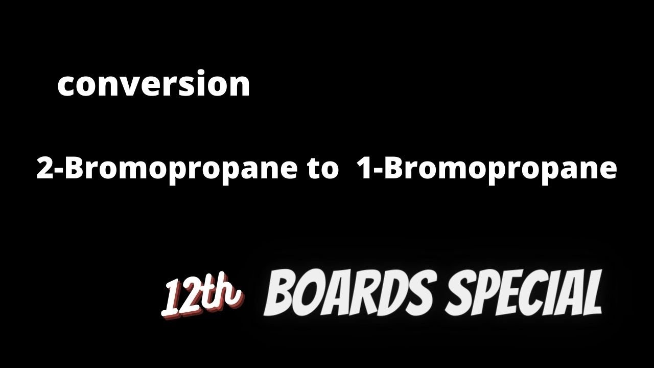 Conversion Of 2 bromopropane To 1 bromopropane 2 Bromopropane To conversion-of-2-bromopropane-to-1-bromopropane-2-bromopropane-to
