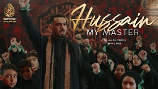 Hussain My Master - Ali Fadhil - Salam Ya Hussain سلام يا حسين - علي فاضل