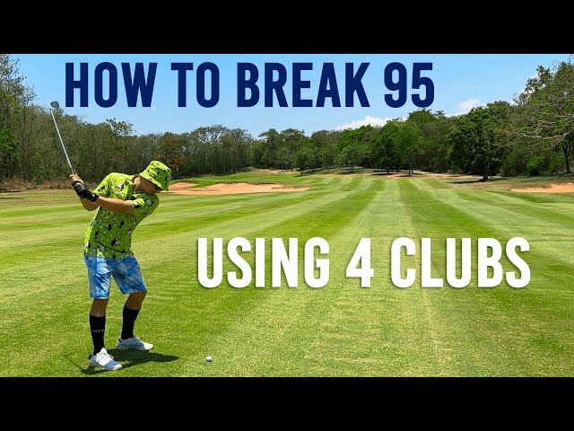 How to Break 95 Playing Only 4 Clubs class=