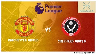 MUN Vs SHF | Premier Leauge | Dream11 Football Team | Man United Vs  Sheffield United | SHF Vs MUN |