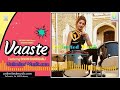 Vaaste   dhvani bhanushali 2019  by unlimited musik