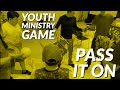 Youth ministry game pass it on