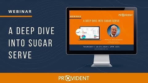 ProvidentCRM Webinar: A Deep Dive Into Sugar Serve