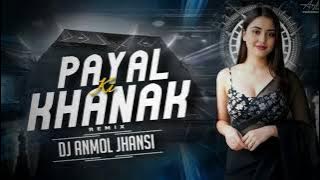 Payal Ki Khanak Remix By Dj Anmol jhansi ( Haryanvi new latest song ) Boom Boom Mix ??????