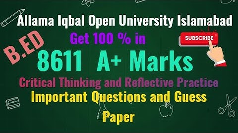 8611 Important Questions/ Guess papers 8611/AIOU B.ED 8611/Critical thinking