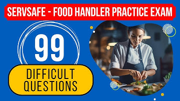 ServSafe 2024 Test Answers - Food Handler Practice Exam (99 Difficult Questions)
