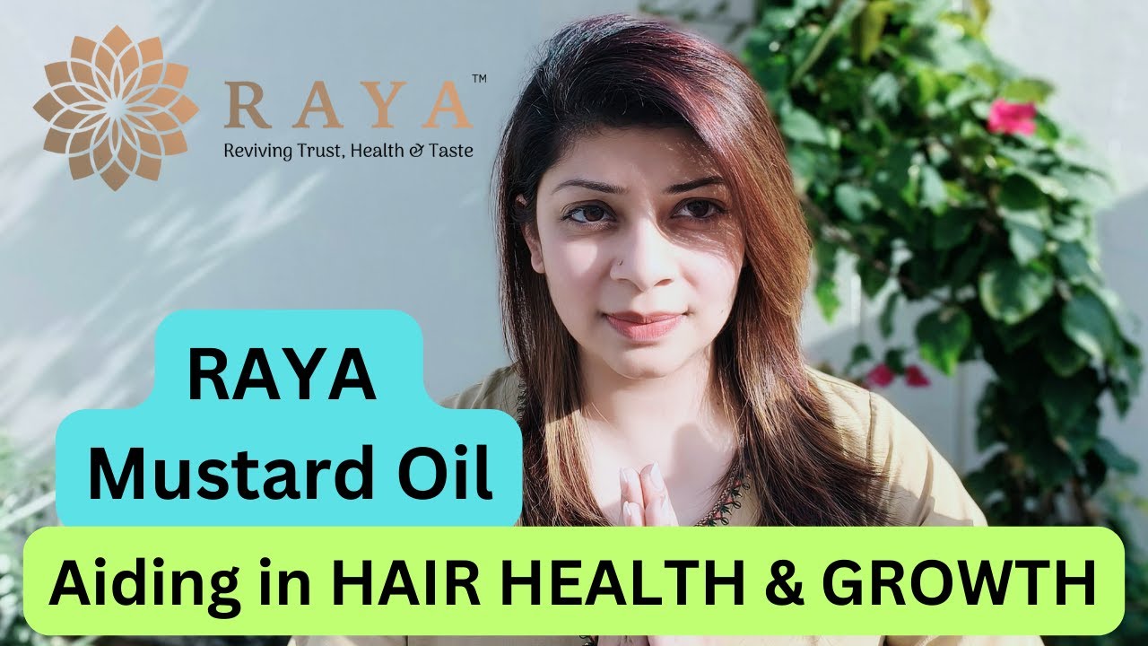 RAYA Mustard Oil Best for Scalp Health & Hair Growth YouTube
