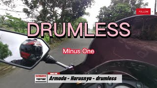 DRUMLESS II Minus One II Armada || Harusnya