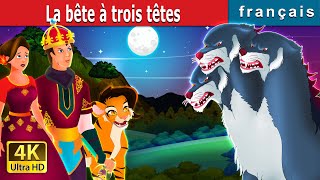 La bête à trois têtes | Three Headed Beast | Contes De Fées Français |@FrenchFairyTales