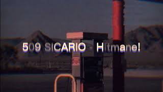 509 SICARIO - Hitmane! (Slowed + Reverb)