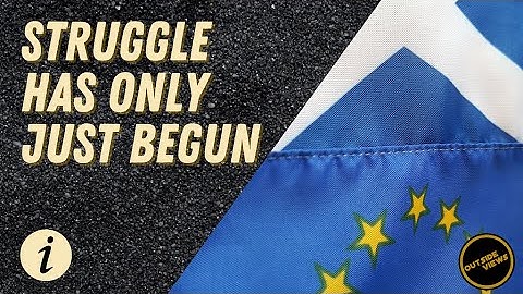 Scotland and the EU: The struggle for the future has only just begun – Outside Views