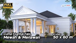 WOWW Desain Rumah Mewah Klasik 1 Lantai di Lahan 50x60 m