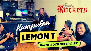 Jejak Rockers kumpulan LEMON T untuk projek album & konsert 'ROCK NEVER DIES'