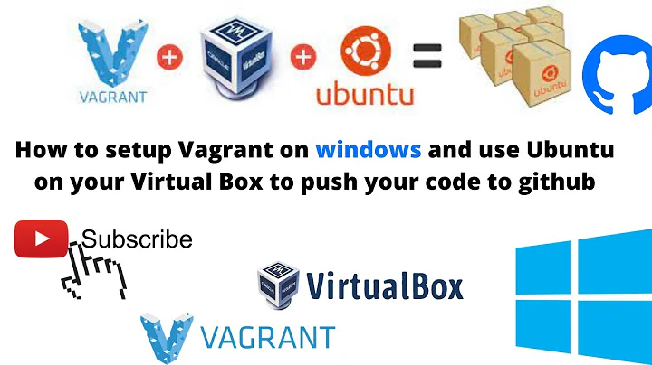 How to setup  Vagrant on windows and use Ubuntu on your Virtual Box to push your code to GitHub