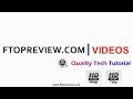 Ftopreviewcom quality tech quality tutorial