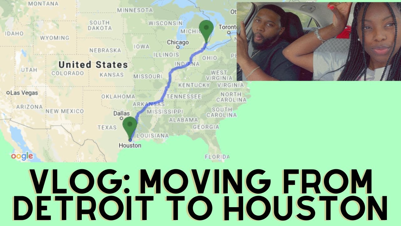 Moving from Detroit to Houston! YouTube