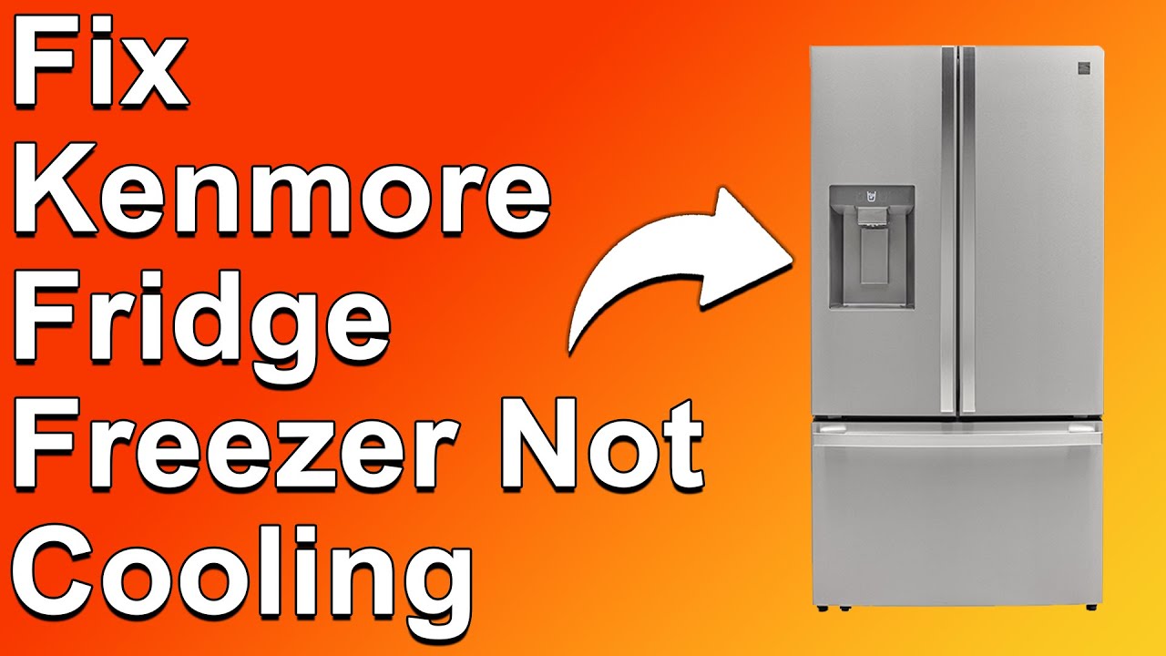 How To Fix Kenmore Fridge Freezer Not Cooling (Reasons Why It Occurs