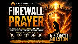 FIREWALL PRAYER w/ MIN. CARETTE GULSTON
