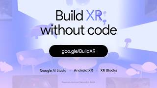 Build XR without code: XR Blocks is now in Google AI Studio