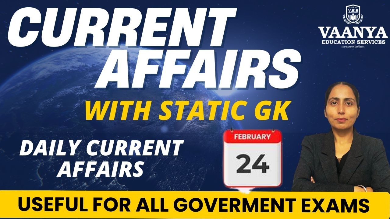 24 February Current Affairs 2026 | Daily Current Affairs | All Government Exams