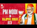 PM Modi Addresses Public Meeting In Hajipur, Bihar | Lok Sabha Election 2024 | LIVE