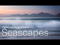 Photographing Landscapes: Seascapes