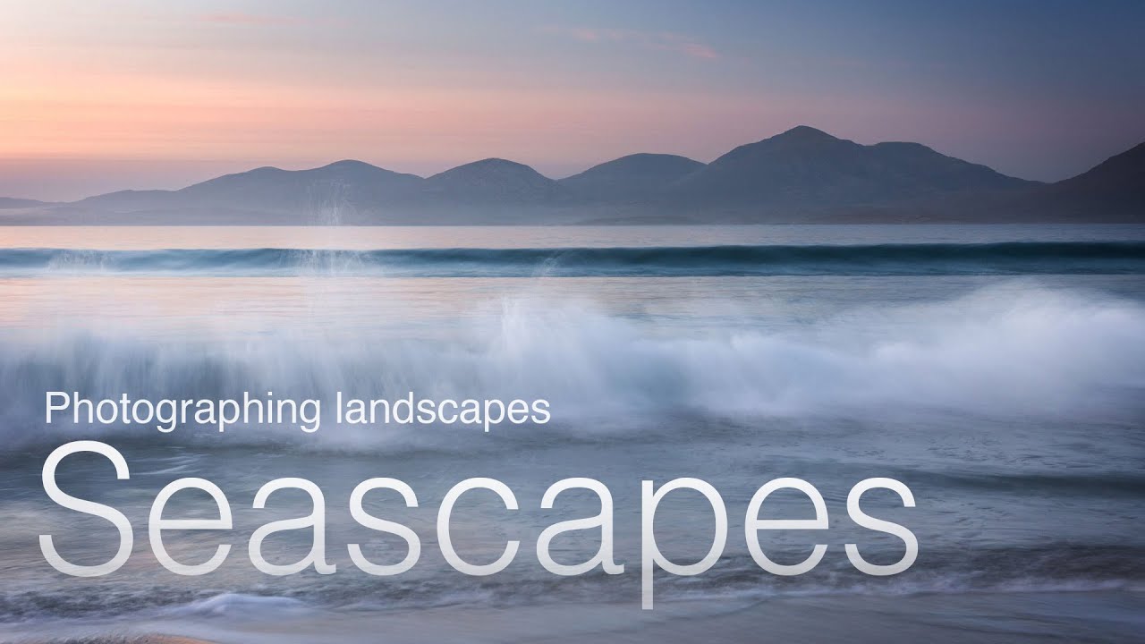 Photographing Landscapes: Seascapes - YouTube