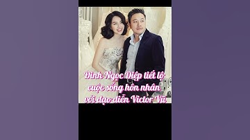 Đinh Ngọc Diệp tiết lộ cuộc sống hôn nhân với Victor Vũ #nghesi