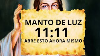 1111 Meditacion Completa Manto De Luz 1111 Ábrelo Inmediatamente