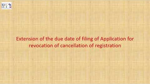 Extension of Due Dates of application for Revocation of Cancellation of Registration