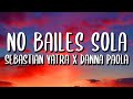 Danna Paola, Sebastián Yatra - No Bailes Sola (Letra/Lyrics)