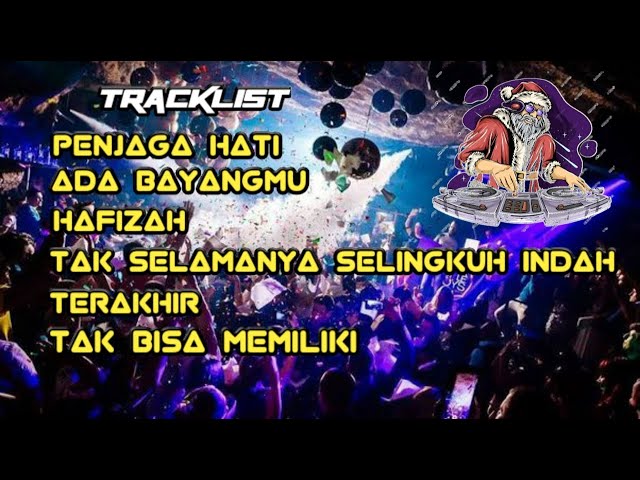 DJ PENJAGA HATI NADHIF BASALAMAH MIXTAPE HARD class=