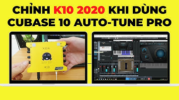 👉 Cách Chỉnh SOUND CARD K10 2020 Khi Kết Hợp CUBASE 10 AUTOTUNE PRO
