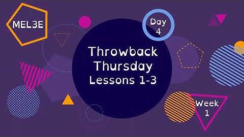 MEL3E Wahsa #TBT – Lesson 1-3