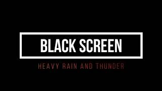 Black Screen Heavy Rain and Thunder Relaxation 10 Hours