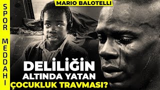 Mario Balotelli: Her Şey O Çocukluk Travması Yüzünden | #Trendyolyemek