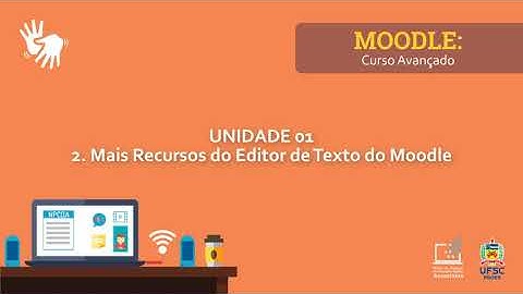 2. MOODLE AVANÇADO: Mais Recursos do Editor de Texto do Moodle