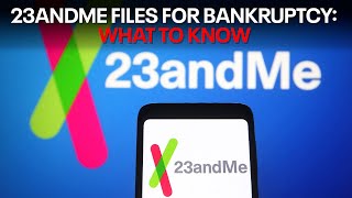 23andMe files for bankruptcy, CEO steps down: What customers should know