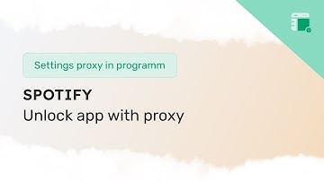 How to set up a proxy in Spotify and unblock the app