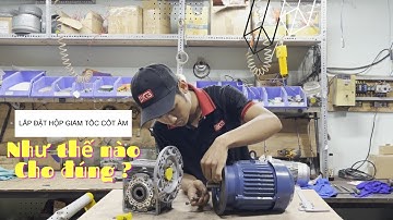 Hướng dẫn| Lắp đặt hộp giảm tốc cốt âm với motor điện Hyosung Hàn Quốc
