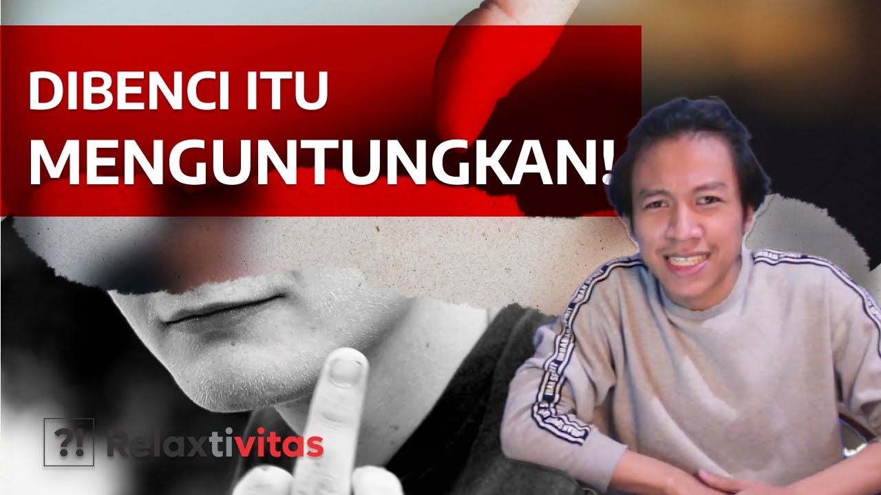 Dibenci Itu Menguntungkan